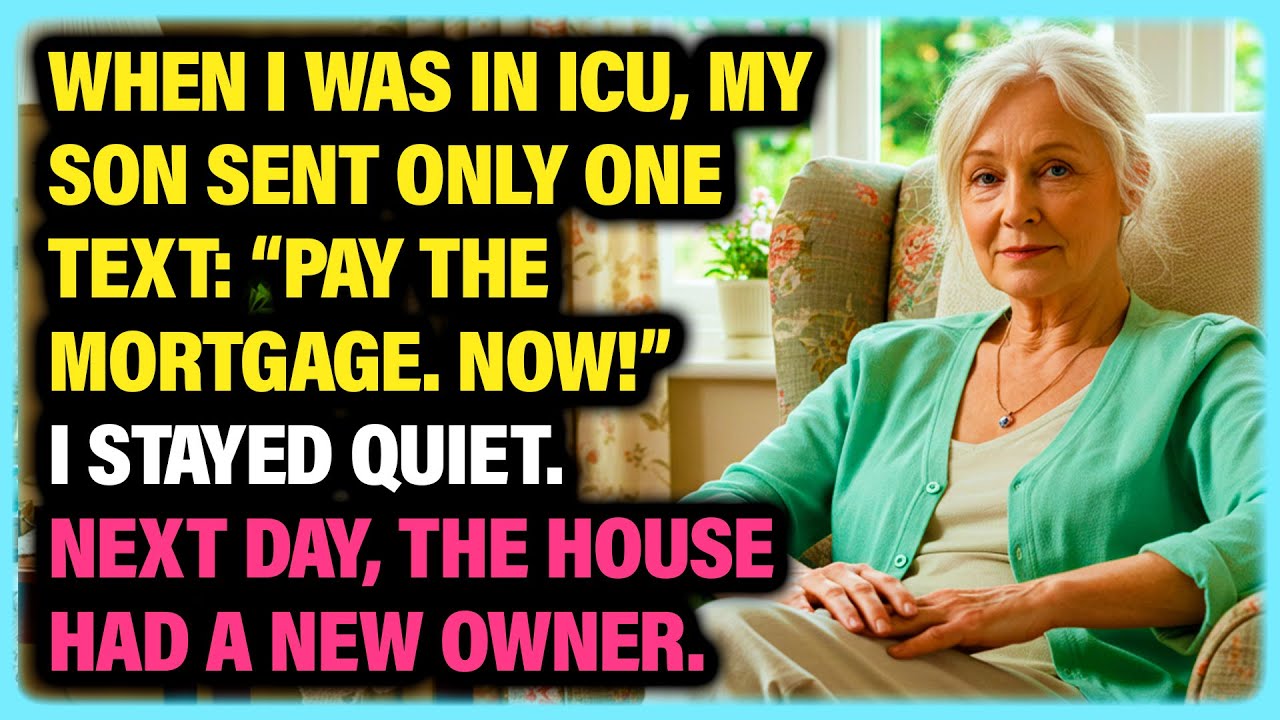 My Son Texted Me “Pay The Mortgage” While I Was In ICU — Next Day, The House Had A New Owner