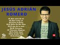 TOP 20 MEJORES CANCIONES DE JESÚS ADRIÁN ROMERO - MUSICA CRISTIANA