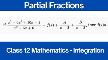 If (x^3-6x^2+10x-2)/(x^2-5x+6) = f(x)+A/(x-2)+B/(x-3), then f(x) = | Partial Fractions Masterclass