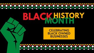 Celebrating Black Owned Businesses | Black History Month 2022
