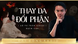 Nghe truyện ma : THAY DA ĐỔI PHẬN - Chuyện ma cô thầy pháp miền tây Tư Trân P21