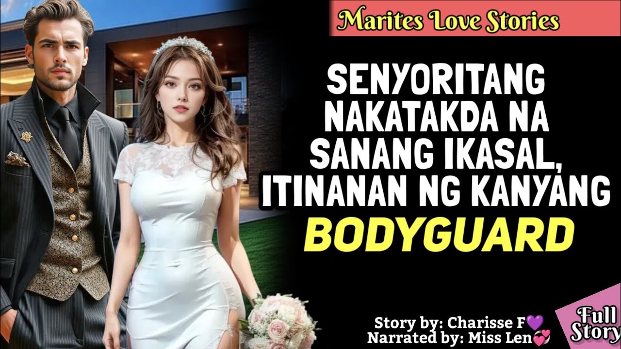 SENYORITANG NAKATAKDA NA SANANG IKASAL, ITINANAN NG KANYANG GWAPONG BODYGUARD / TAGALOG STORY