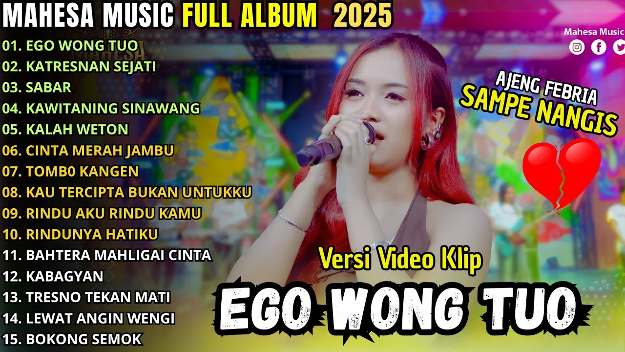 EGO WONG TUO - AJENG FEBRIA SAMPEK NANGIS - MAHESA MUSIC FULL ABUM TERBARU 2025