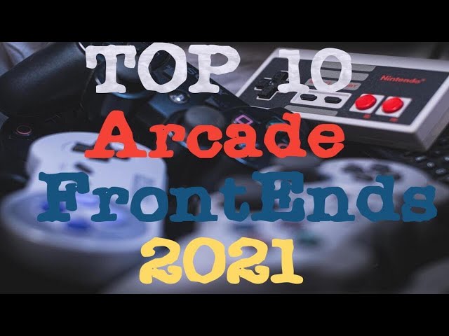 Top 10 Arcade Frontends For Windows Pc