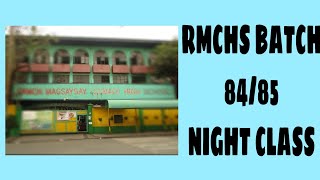 RMCHS BATCH 84/85 NIGHT CLASS