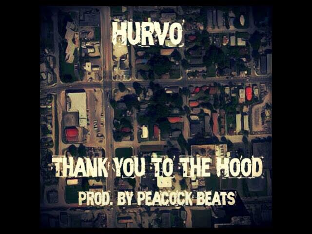 Hurvo - Thank You To The Hood (Produced By Peacock Beats)
