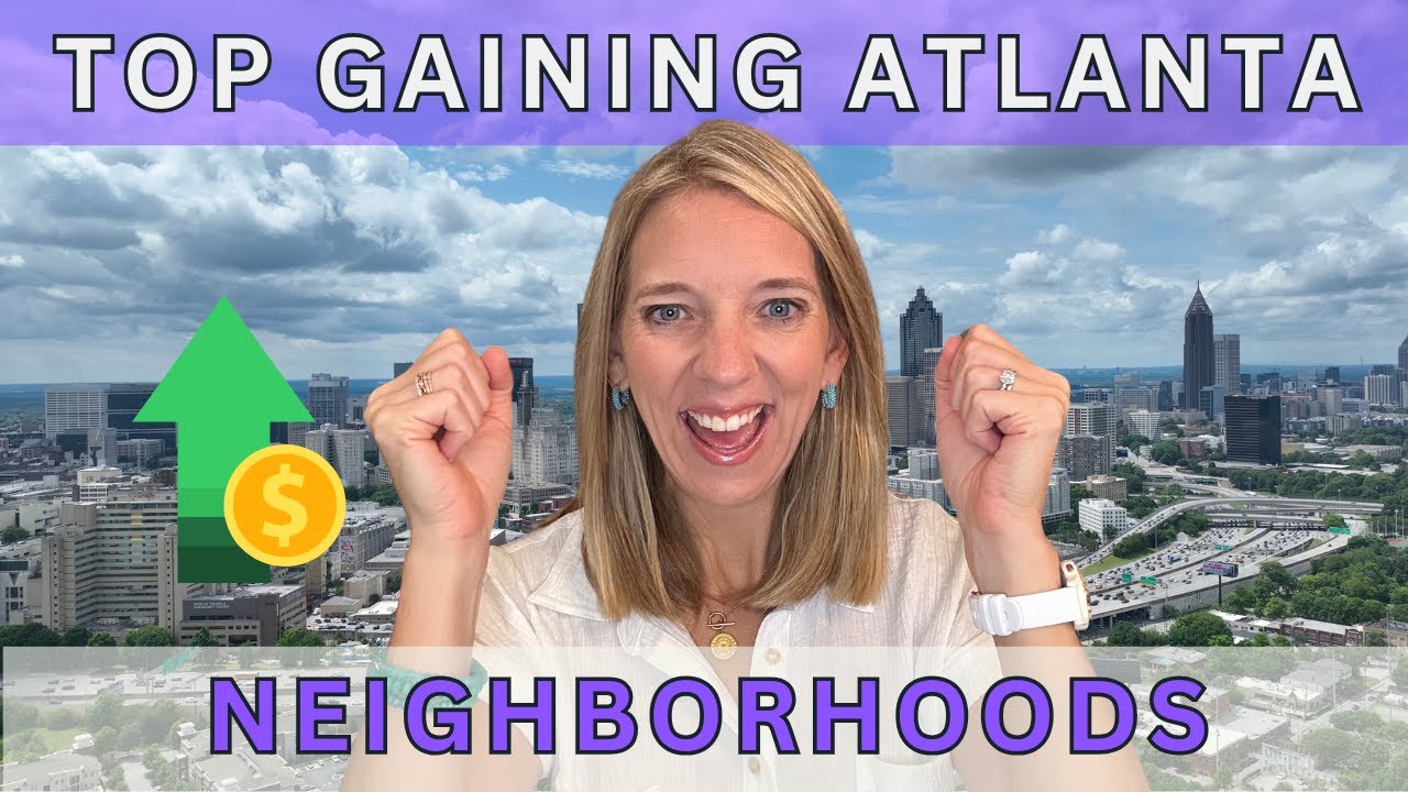 Top 6 Atlanta Neighborhoods Gaining the Most Value - YouTube