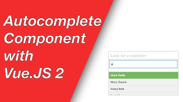 Create a Vue.JS 2 Autocomplete Component - Part 2