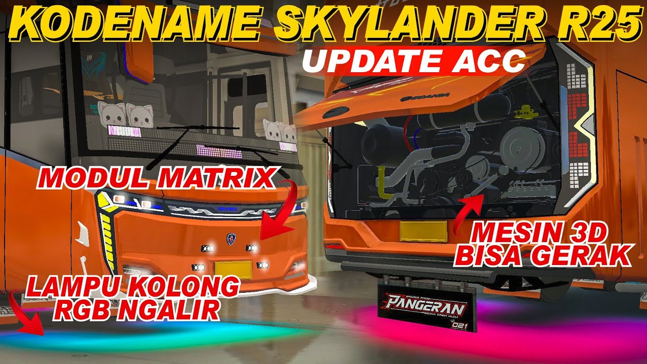 UPDATE ACC‼️KODENAME SKYLANDER R25 UPDATE ACC MODUL MATRIX, LAMPU KOLONG RGB NGALIR🤩BUSSID V4.2
