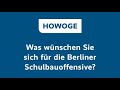 Was Wünschen Sie Sich Für Die Berliner Schulbauoffensive