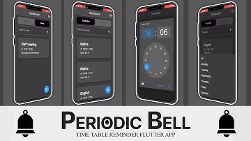 Periodic Bell Timetable Reminder Flutter App | Flutter Projects