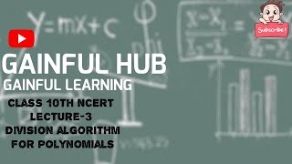 Class 10th NCERT Maths- CH-2 *Polynomial* Part-3 { Division Algorithm for polynomials}