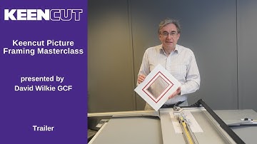 Keencut Picture Framing Masterclass with David Wilkie GCF - Trailer