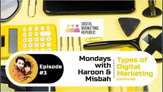 Types of Digital Marketing | Episode 3 | Mondays With Haroon & Misbah | Digital Marketing Republic