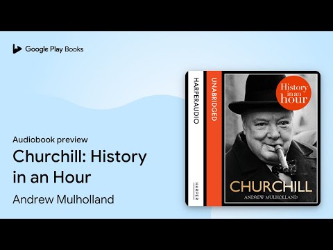 Churchill: History in an Hour by Andrew Mulholland · Audiobook preview