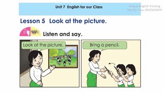 Grade 1 English (အင်္ဂလိပ်စာ) သင်ရိုးသစ် , Unit -7, Lesson 5  look at the picture   လိုက်ဆိုပါ