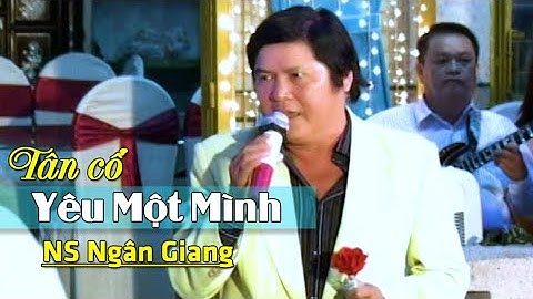 Tân cổ Yêu Một Mình | NS Ngân Giang