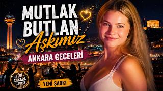 Mutlak Butlan Aşkımız – Ankara Geceleri | Yeni Ankara Oyun Havası 2026 #mutlakbutlan