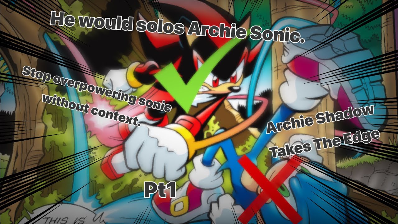 Explanation:why Archie shadow beat sonic [ in Base form ] PT1 [ full ...