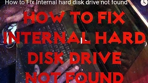 How to Fix Internal hard disk drive not found