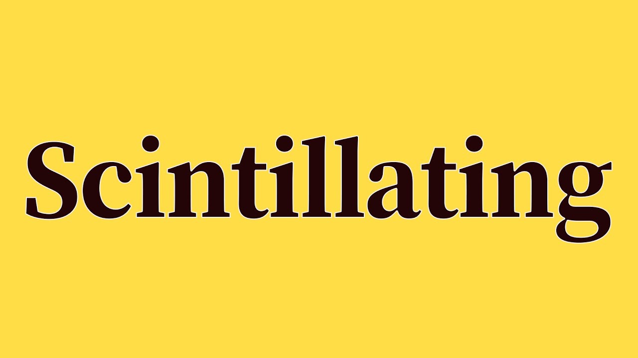 Scintillating Pronunciation and Meaning
