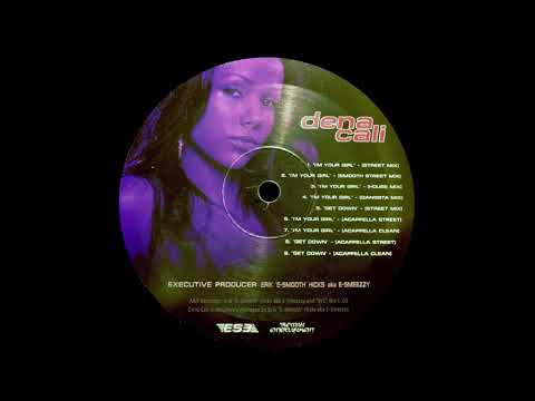 Dena Cali — Dena Cali - I'm Your Girl'' ( Smooth Street Mix )
