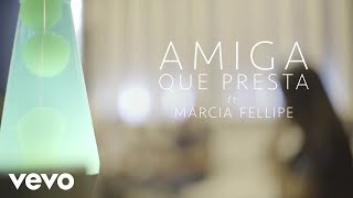 Eduarda Brasil, Márcia Fellipe - Amiga Que Presta (Lyric Video)