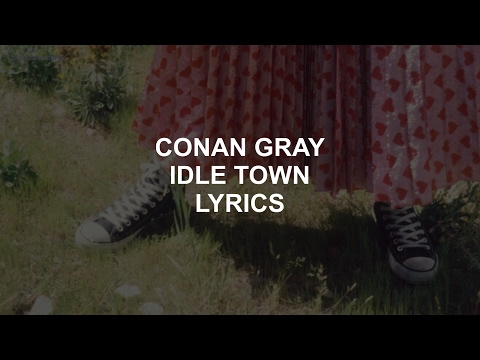idle town // conan gray lyrics