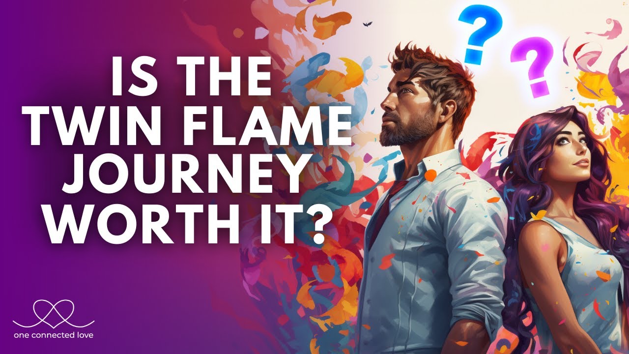 Is the TWIN FLAME Journey Worth It? - YouTube