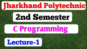 C Programming / Jharkhand Polytechnic Second Semester / Jharkhand Polytechnic