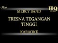 Mercy band tresna tegangan tinggi  karaoke