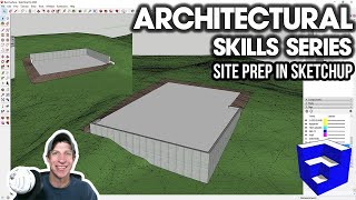 SketchUp Architectural Skill Series - SITE PREPARATION MODELING screenshot 3