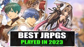 Best JRPGs I've Played in 2023