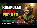 Cover Reggae Indo Terbaik 2026 | Reggae Populer Tahun 2026