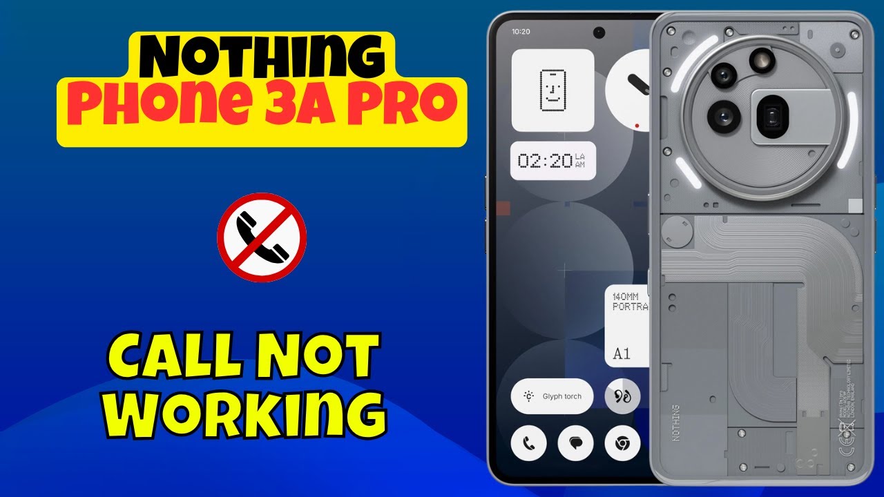 Nothing Phone 3a Pro Call Not Working? Here's the Fix! - YouTube