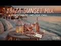 Ibiza Chillout Music - Cafe Del Mar Sunset Mix &amp; Tropical Deep House Lounge for Relaxation