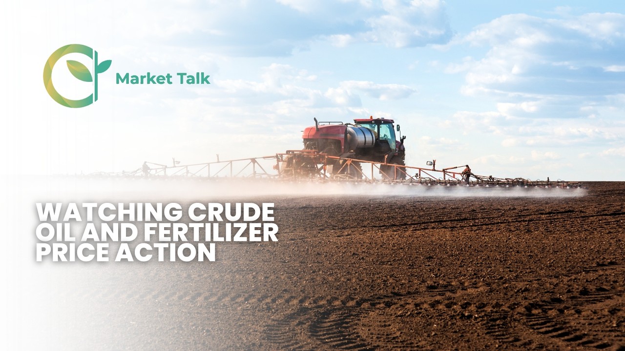 Watching Crude Oil and Fertilizer Price Action