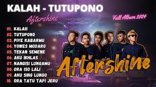 AFTERSHINE || KALAH - TUTUPONO || FULL ALBUM TERBARU 2024