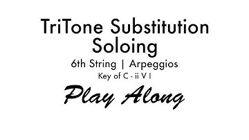 Tritone Substitution Soloing | 6th String Arpeggios