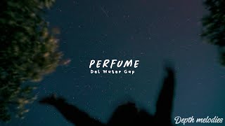 Del Water Gap - Perfume [Lyrics] [Sub. Español]