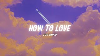 Ivy Shao - How to Love (Sweet Combat) [Sub Español]