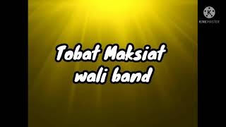 Download Lagu Wali band - Tobat Maksiat ( Tomat ) MP3