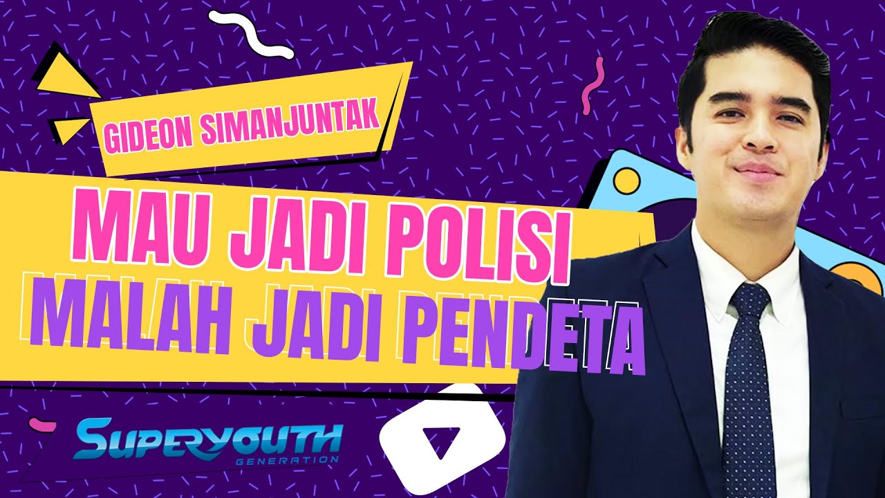 GIDEON SIMANJUNTAK CERITA DARI MAU JADI POLISI KESAMPEANNYA JADI PENDETA | #superyouth
