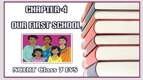 Our First School हिंदी explanation | NCERT Class 3 EVS Chapter 4 | CBSE Class 3 EVS Chapter 4