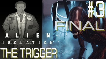 Alien: Isolation - The Trigger - #3 - Blast Seat