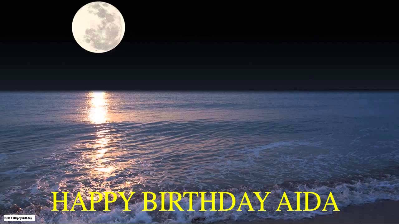Aida  Moon La Luna   Happy Birthday