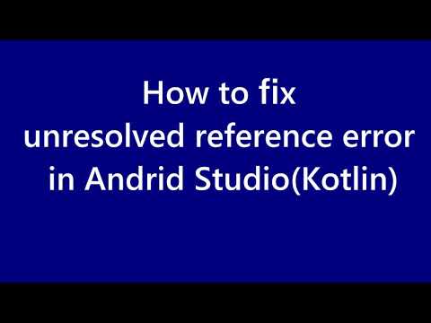 How to fix unresolved reference error in Android studio (Kotlin) - YouTube