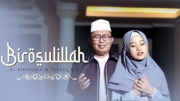 Birosulillah - Ai Khodijah & Taufiq MD (Music Video TMD Media Religi)