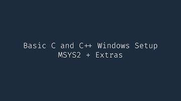 Basic C and C++ Windows Setup (MSYS2 + Git + VSCodium + CMake + Make + Library Install)