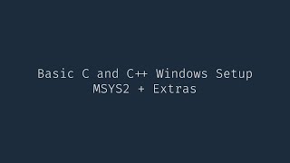 Basic C and C   Windows Setup (MSYS2   Git   VSCodium   CMake   Make   Library Install)